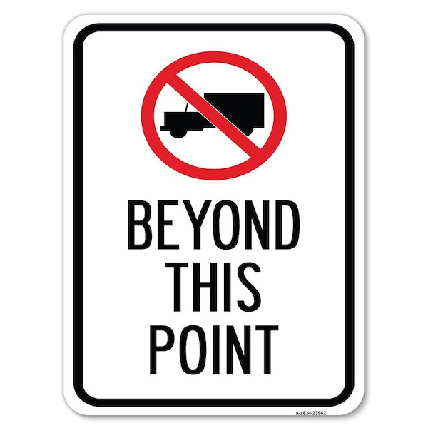 Signmission No Truck No Truck Graphic Beyond This Point Heavy-Gauge Aluminum Rust Proof Parking, A-1824-23562 A-1824-23562 - main